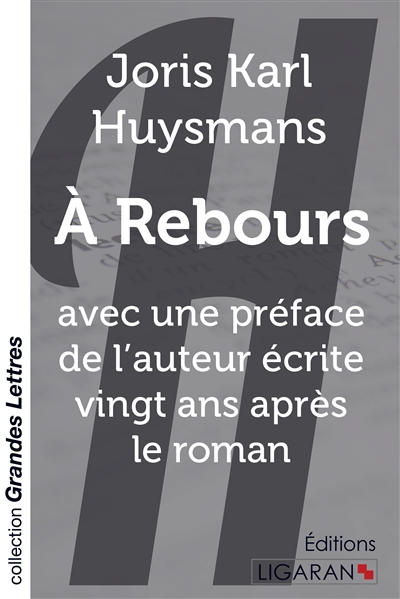 A Rebours (grands caractères) : Avec une préface de l'auteur écrite vingt ans après le roman
