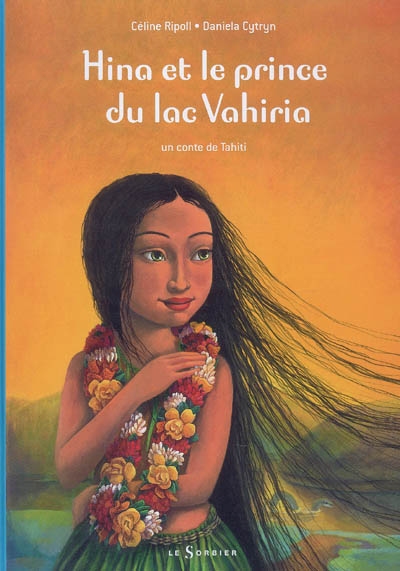 Hina et le prince du lac Vahiria : un conte de Tahiti