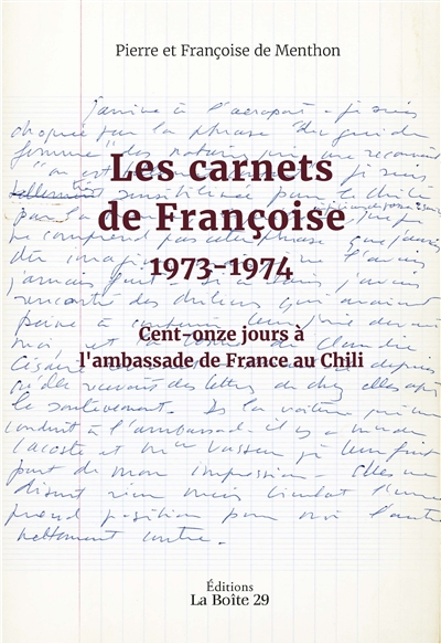 Les carnets de Françoise, 1973-1974, Cent-onze jours à l'ambassade de France au Chili
