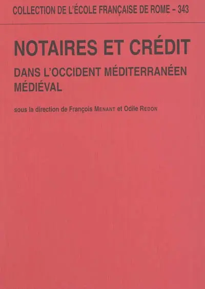 Notaires et crédit dans l'Occident méditerranéen médiéval