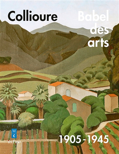 Collioure, Babel des arts : 1905-1945 : exposition, Collioure, Musée d'art moderne, du 11 juin au 2 octobre 2022