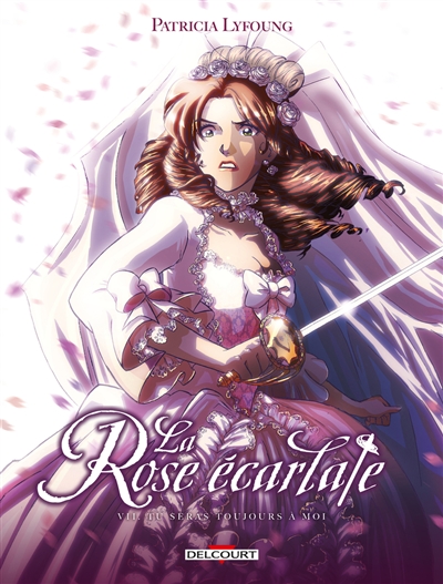 La rose écarlate, tome 7 : Tu seras toujours à moi