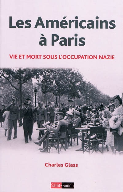 Les Américains à Paris : vie et mort sous l'Occupation nazie : 1940-1944