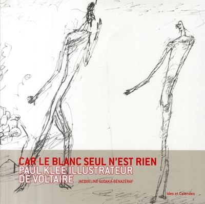 Car le blanc seul n'est rien : Paul Klee illustrateur de Voltaire