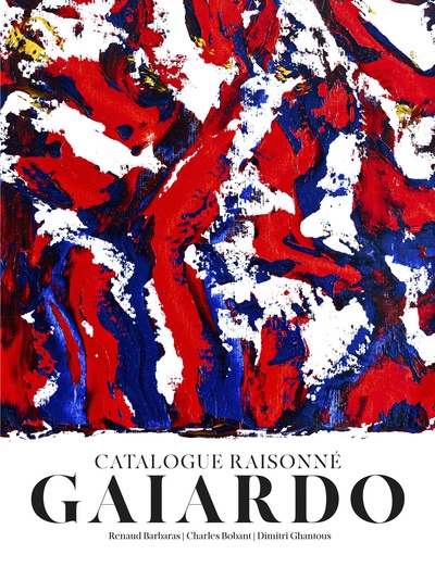 Gaiardo : catalogue raisonné : à partir de l'exposition Mouvements, Paris, Salon Tout-Art, mars-juin 2024