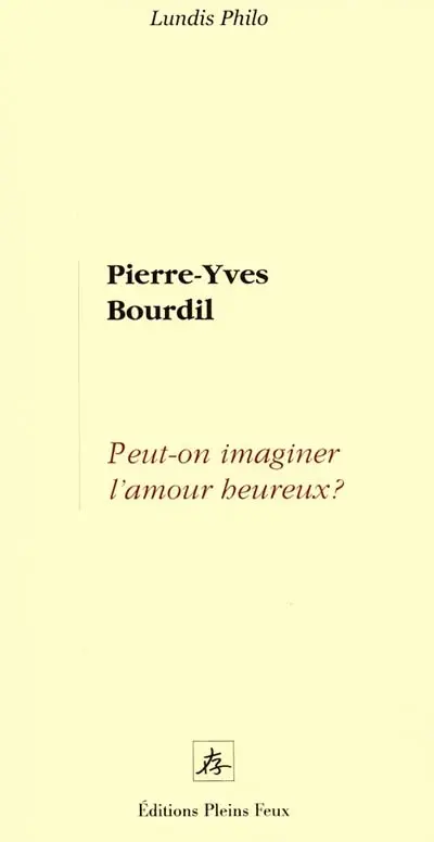 Peut-on imaginer l'amour heureux ?
