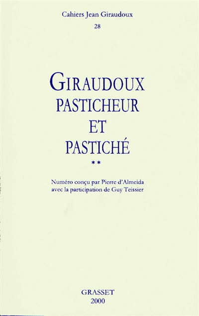 Cahiers Jean Giraudoux, n° 28. Giraudoux pasticheur et pastiché (2)