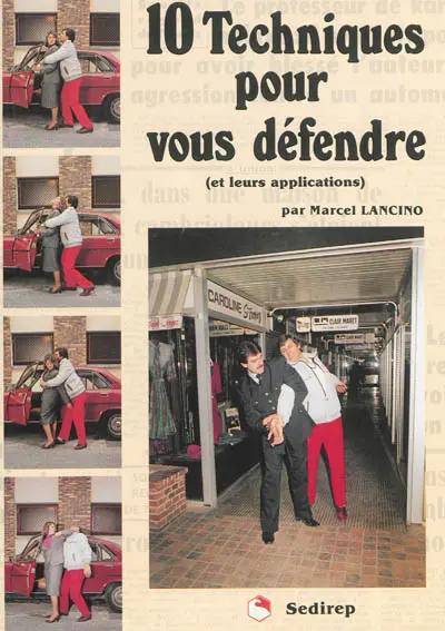 10 techniques pour vous défendre : et leurs applications