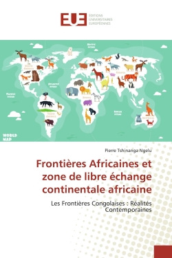 Frontières Africaines et zone de libre échange continentale africaine : Les Frontières Congolaises : Réalités Contemporaines