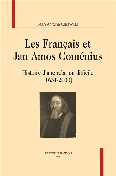 Les Français et Jan Amos Coménius : histoire d'une relation difficile (1631-2000)