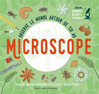 Observe le monde autour de toi au microscope : découvre tout ton environnement à l'échelle microscopique !