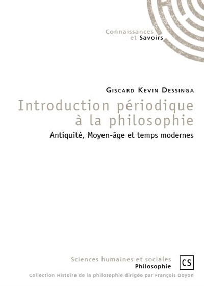 Introduction périodique à la philosophie : Antiquité, Moyen-âge et Temps modernes