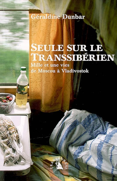 Seule sur le Transsibérien : mille et une vies de Moscou à Vladivostok