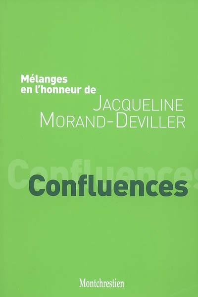 Mélanges en l'honneur de Jacqueline Morand-Deviller : confluences