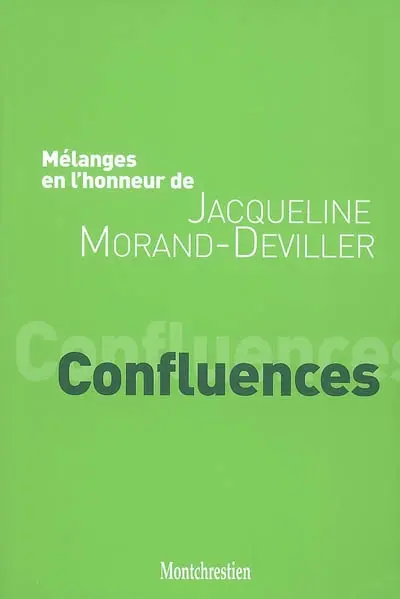 Mélanges en l'honneur de Jacqueline Morand-Deviller : confluences