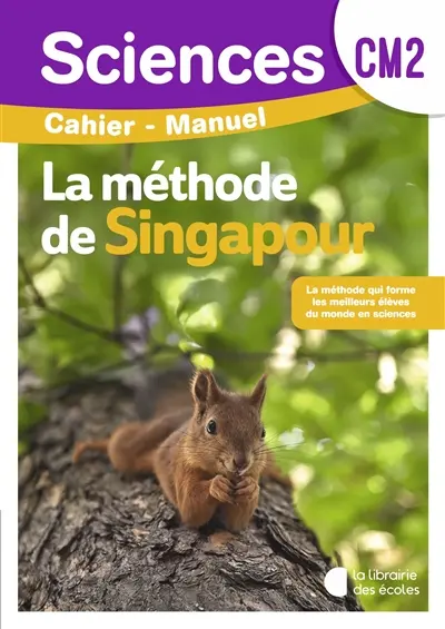 Sciences, la méthode de Singapour, CM2 : cahier-manuel