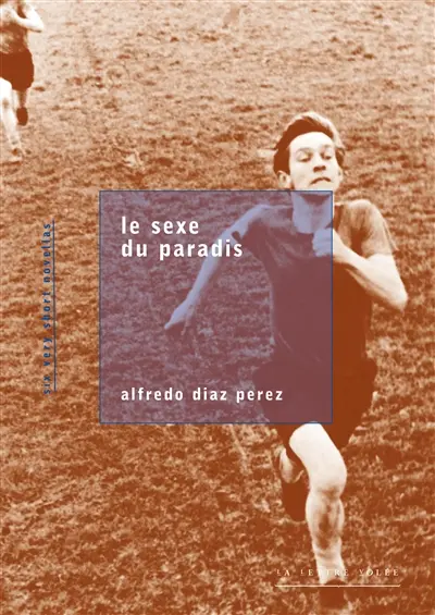 Le sexe du paradis : six very short novellas