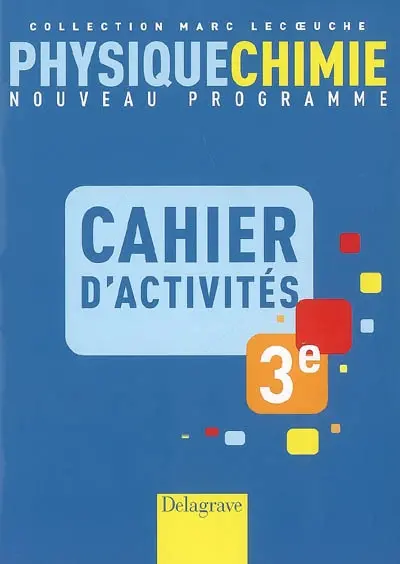 Physique-chimie 3e : cahier d'activités