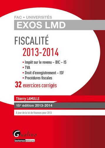 Fiscalité 2013-2014 : 32 exercices corrigés : à jour de la loi de finances pour 2013