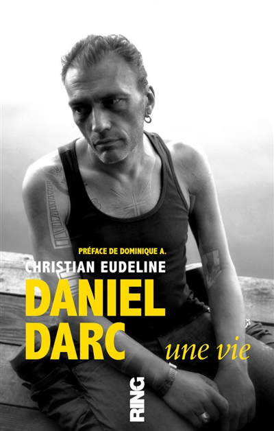 Daniel Darc : une vie