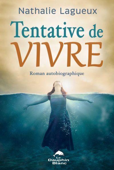 Tentative de vivre : roman autobiographique