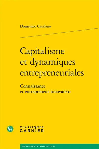 Capitalisme et dynamiques entrepreneuriales : connaissance et entrepreneur innovateur