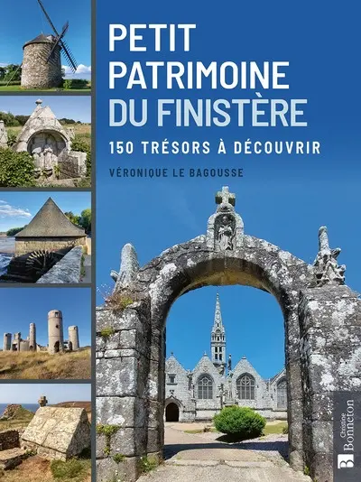 Petit patrimoine du Finistère : 150 trésors à découvrir