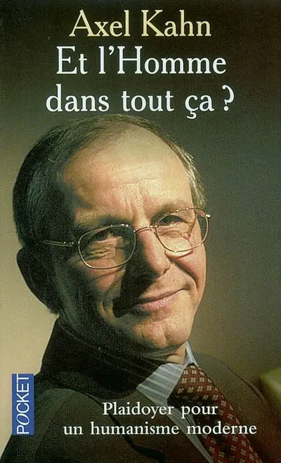 Et l'homme dans tout ça ? : plaidoyer pour un humanisme moderne