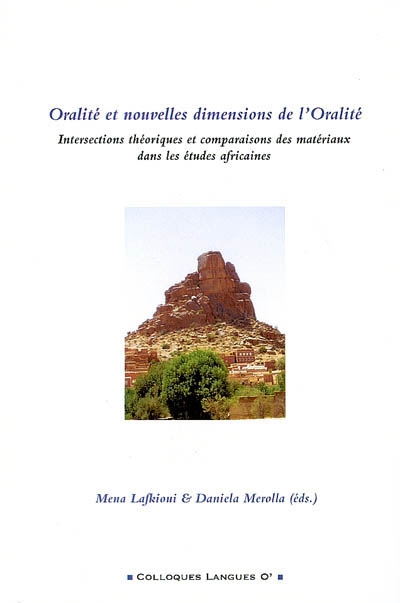 Oralité et nouvelles dimensions de l'oralité : intersections théoriques et comparaisons des matériaux dans les études africaines