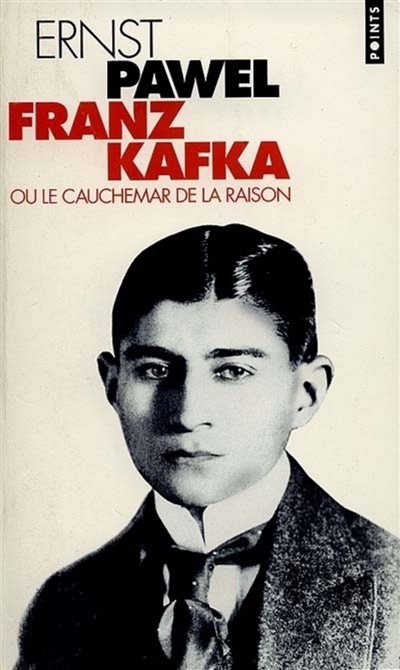 Franz Kafka ou Le cauchemar de la raison