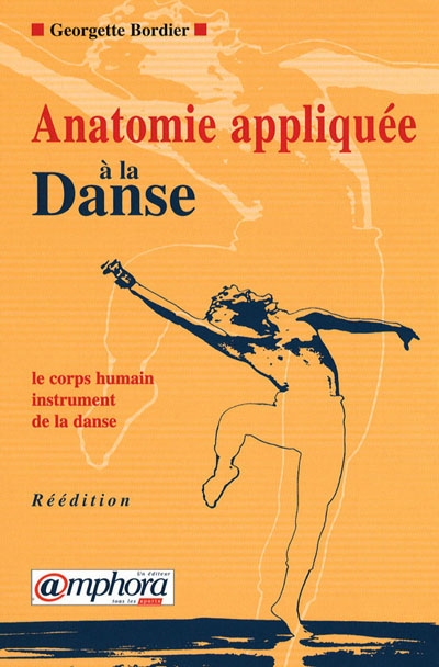Anatomie appliquée à la danse : le corps humain, instrument de la danse