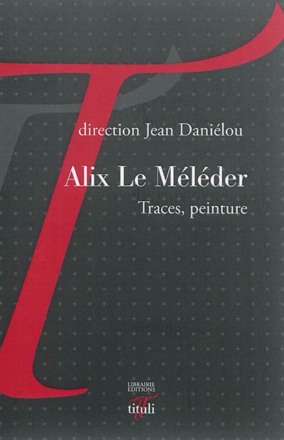 Alix Le Méléder : traces, peinture