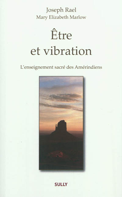 etre et vibration : l'enseignement sacré des amérindiens