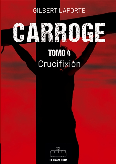 Carroge : Tomo 4 : Crucifixion