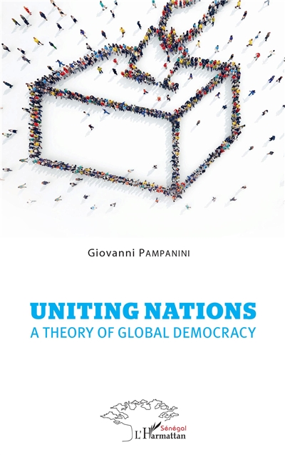 Uniting nations : a theory of global democracy