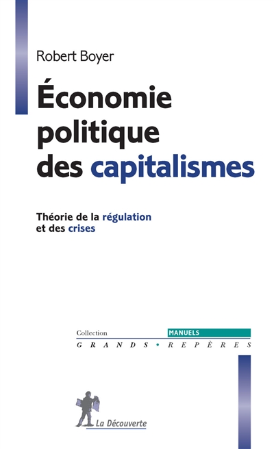 Economie politique des capitalismes : théorie de la régulation et des crises