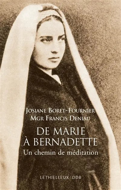 De Marie à Bernadette : un chemin de méditation
