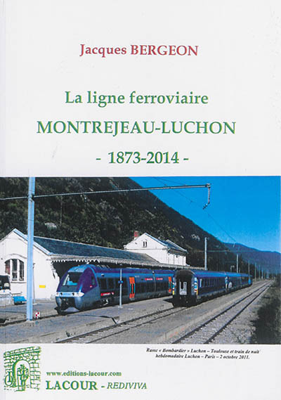 La ligne ferroviaire Montréjeau-Luchon : 1873-2014