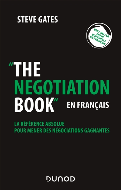 The negotiation book : en français : la référence absolue pour mener des négociations gagnantes