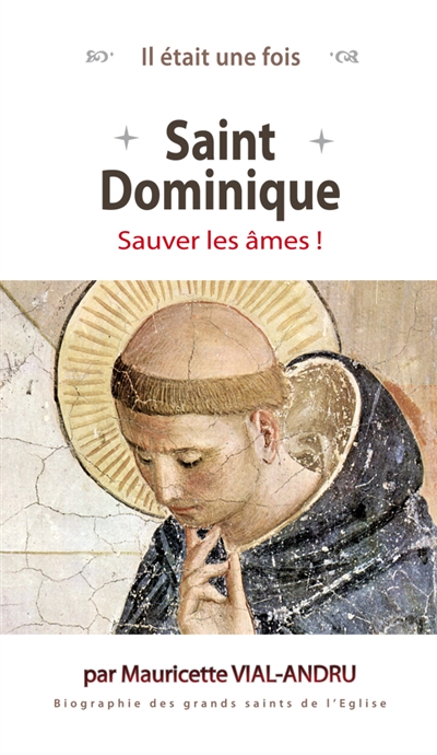 Saint Dominique : sauver les âmes !