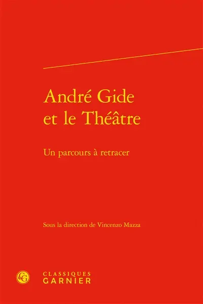 André Gide et le théâtre : un parcours à retracer