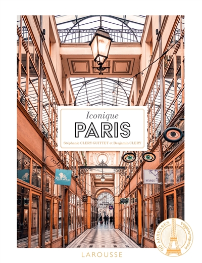 Iconique Paris : 90 adresses incontournables