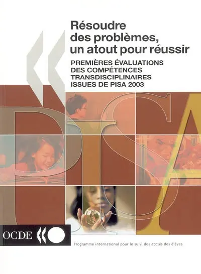 Résoudre des problèmes, un atout pour réussir : premières évaluations des compétences transdisciplinaires issues de PISA 2003