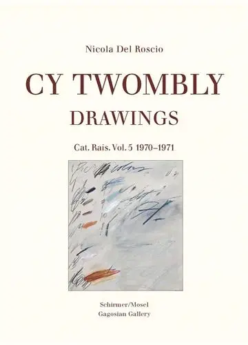 Cy Twombly Drawings Catalogue Raisonne Vol. 5 1970-1971