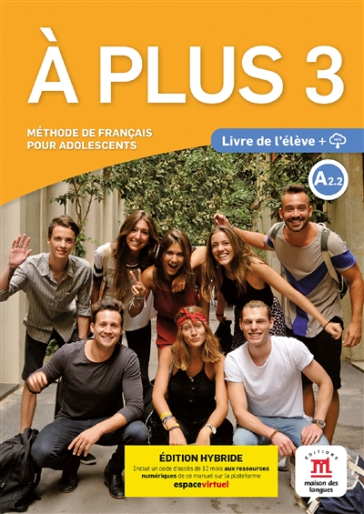 A plus 3, méthode de français pour adolescents, A2.2 : livre de l'élève + MP3 : édition hybride