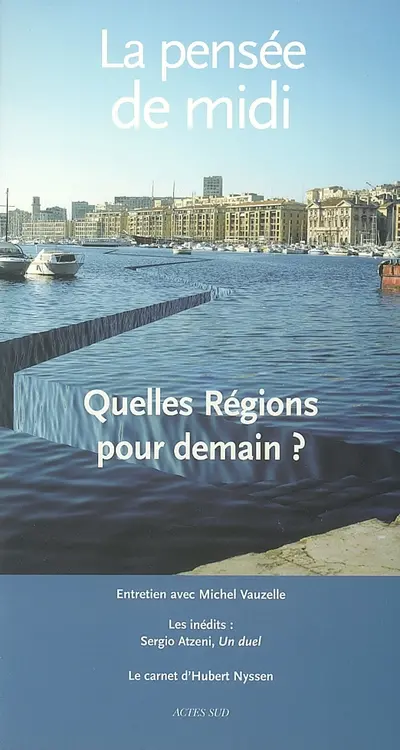 Pensée de midi (La), n° 21. Quelles régions pour demain ? : l'exemple méditerranéen