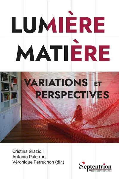 Lumière matière : variations et perspectives