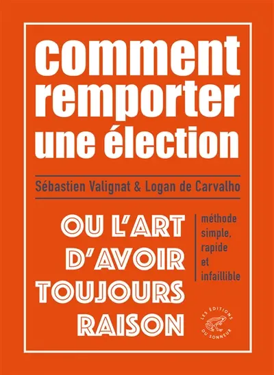 Remporter une élection ou L'art d'avoir toujours raison