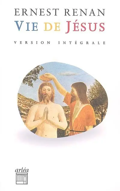 Vie de Jésus : version intégrale
