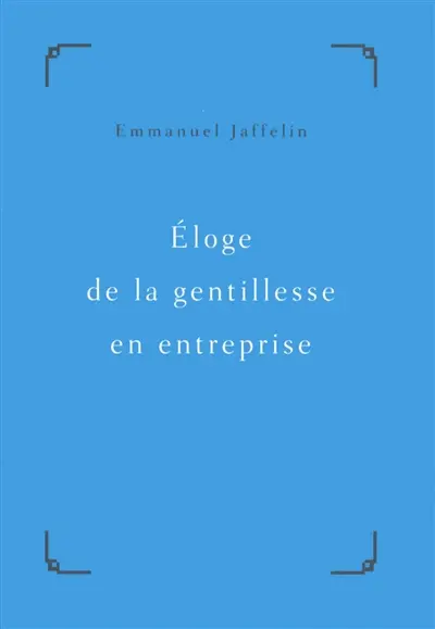 Eloge de la gentillesse en entreprise